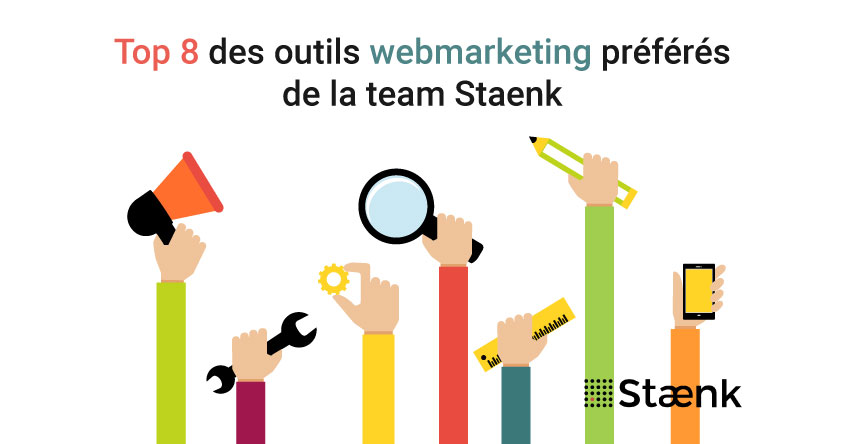 Top 8 of the best webmarketing tools used by the Staenk team